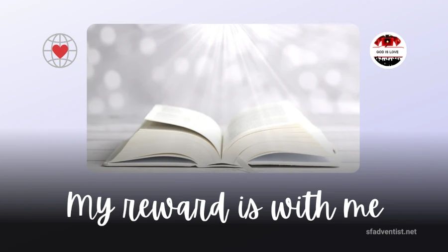 My reward is with me.